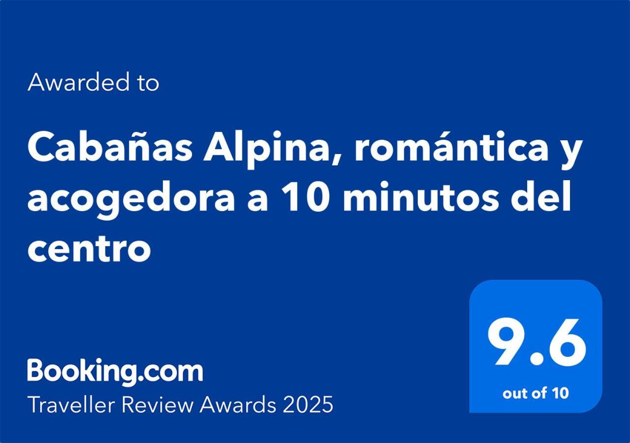 Cabanas Alpina, Romantica Y Acogedora A 10 Minutos Del Centro Тепостлан Экстерьер фото